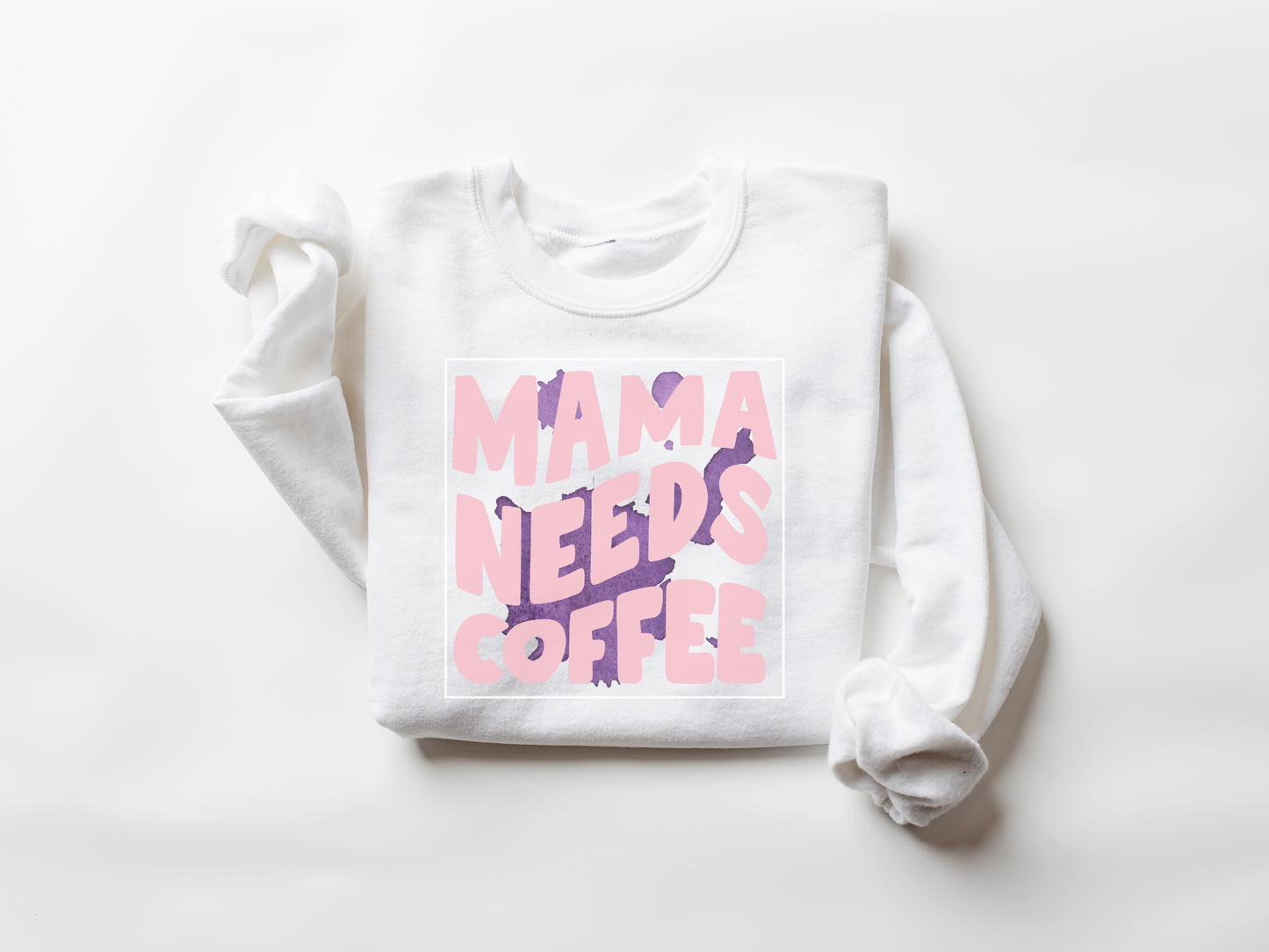 MAMA Needs Coffee Sweatshirt