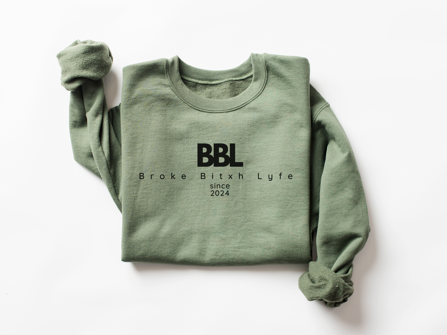 Broke Bitxh Lyfe Sweatshirt