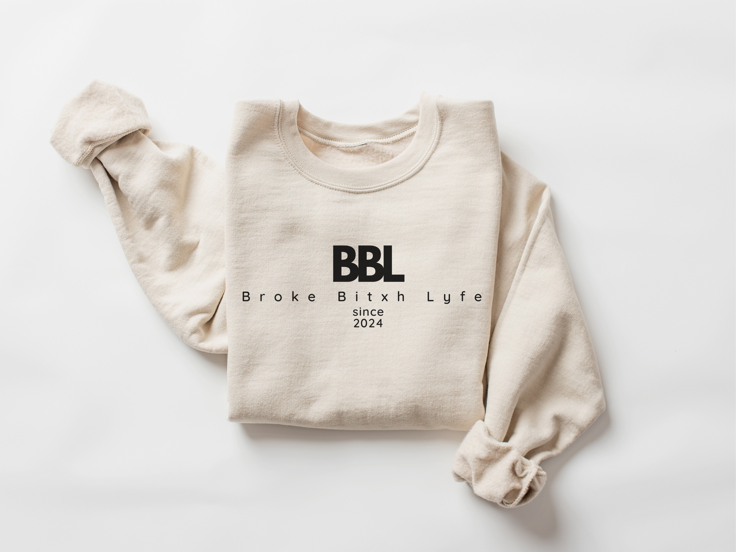 Broke Bitxh Lyfe Sweatshirt