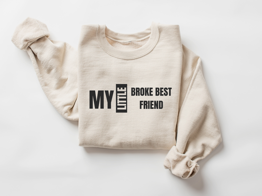Broke Best Friend Sweatshirt