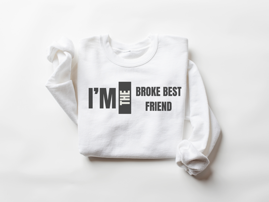 I'm The Broke Best Friend Youth sweatshirt