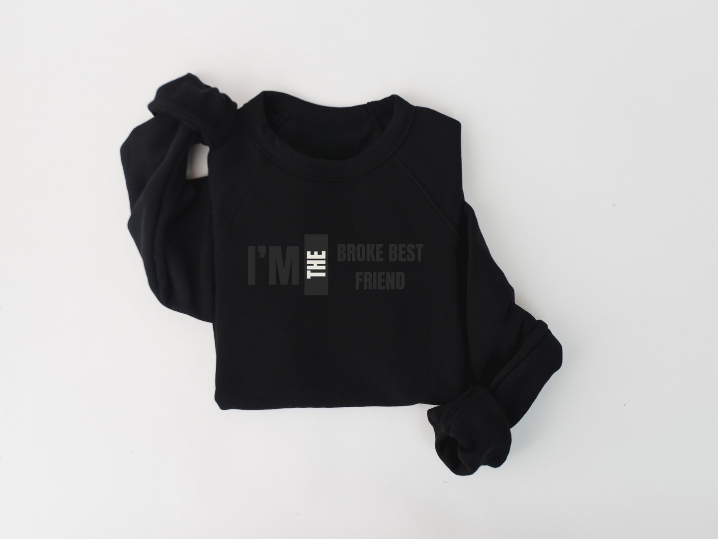 I'm The Broke Best Friend Youth sweatshirt