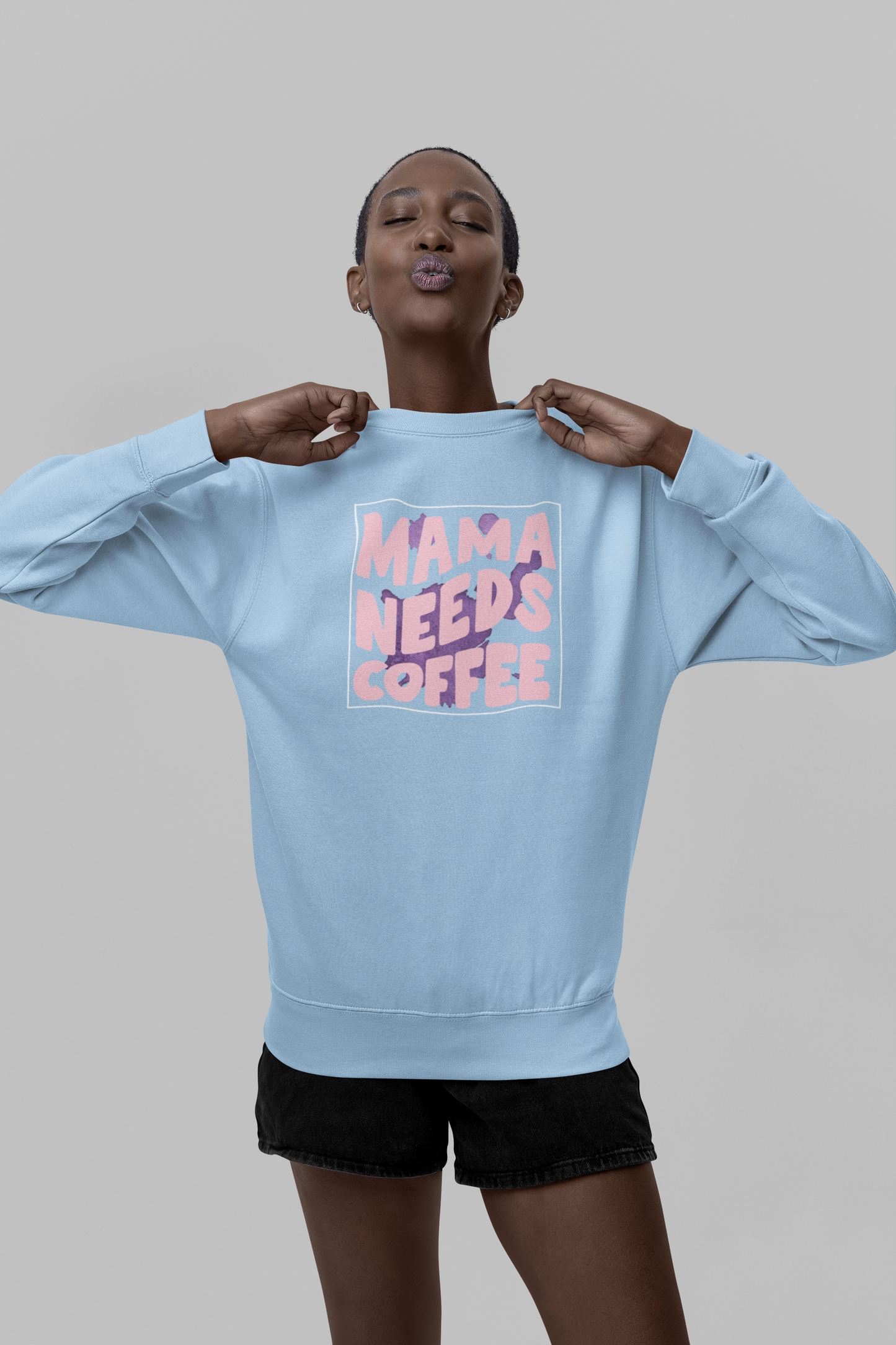 MAMA Needs Coffee Sweatshirt