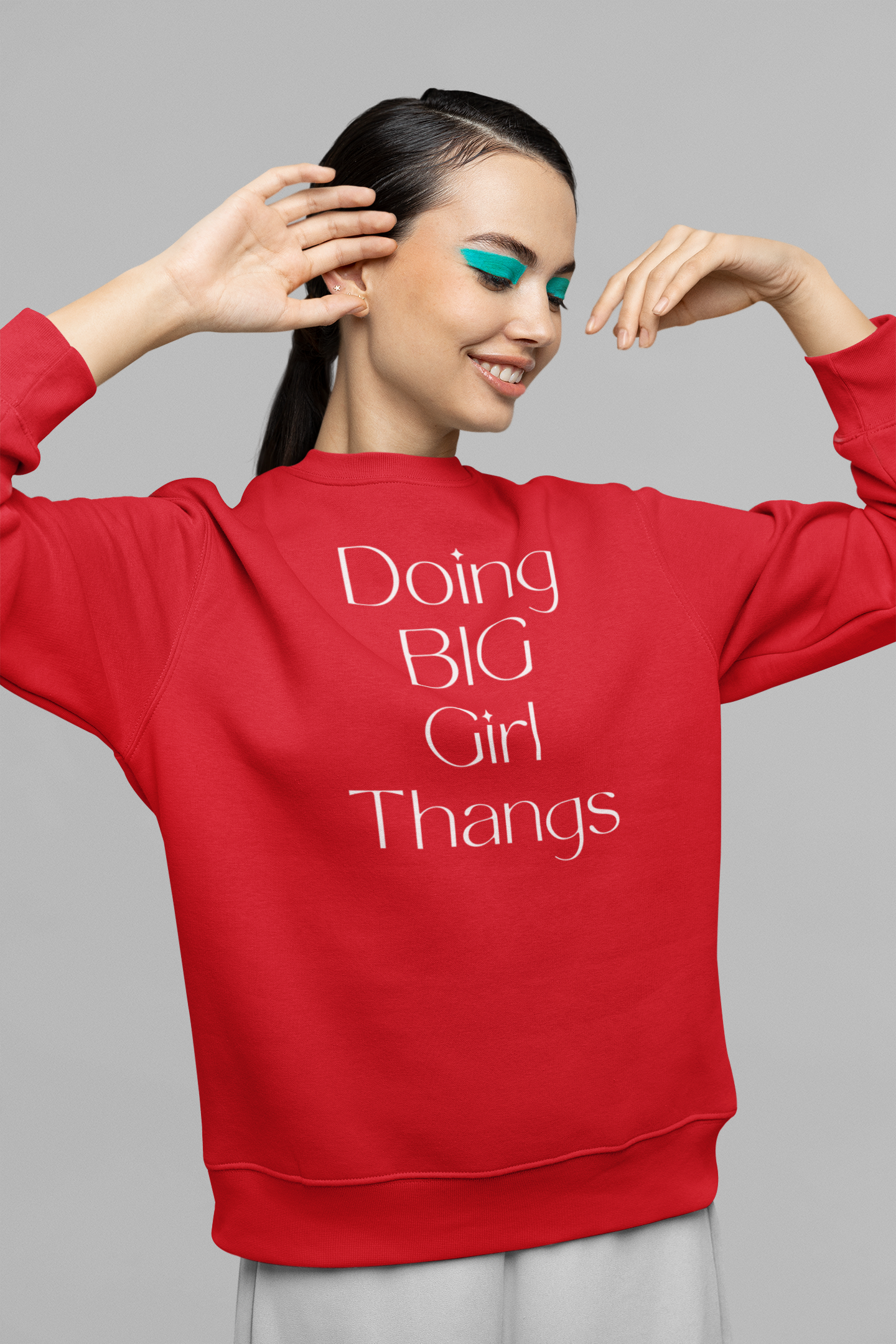 Doing Big Girl Thangs Sweatshirt