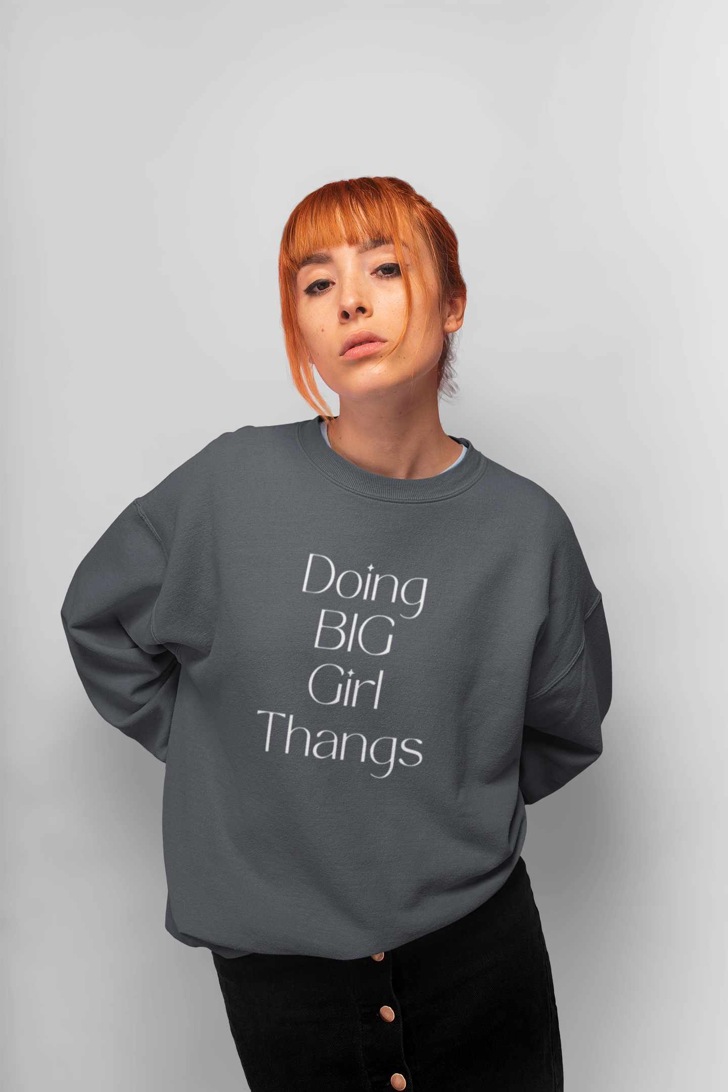 Doing Big Girl Thangs Sweatshirt