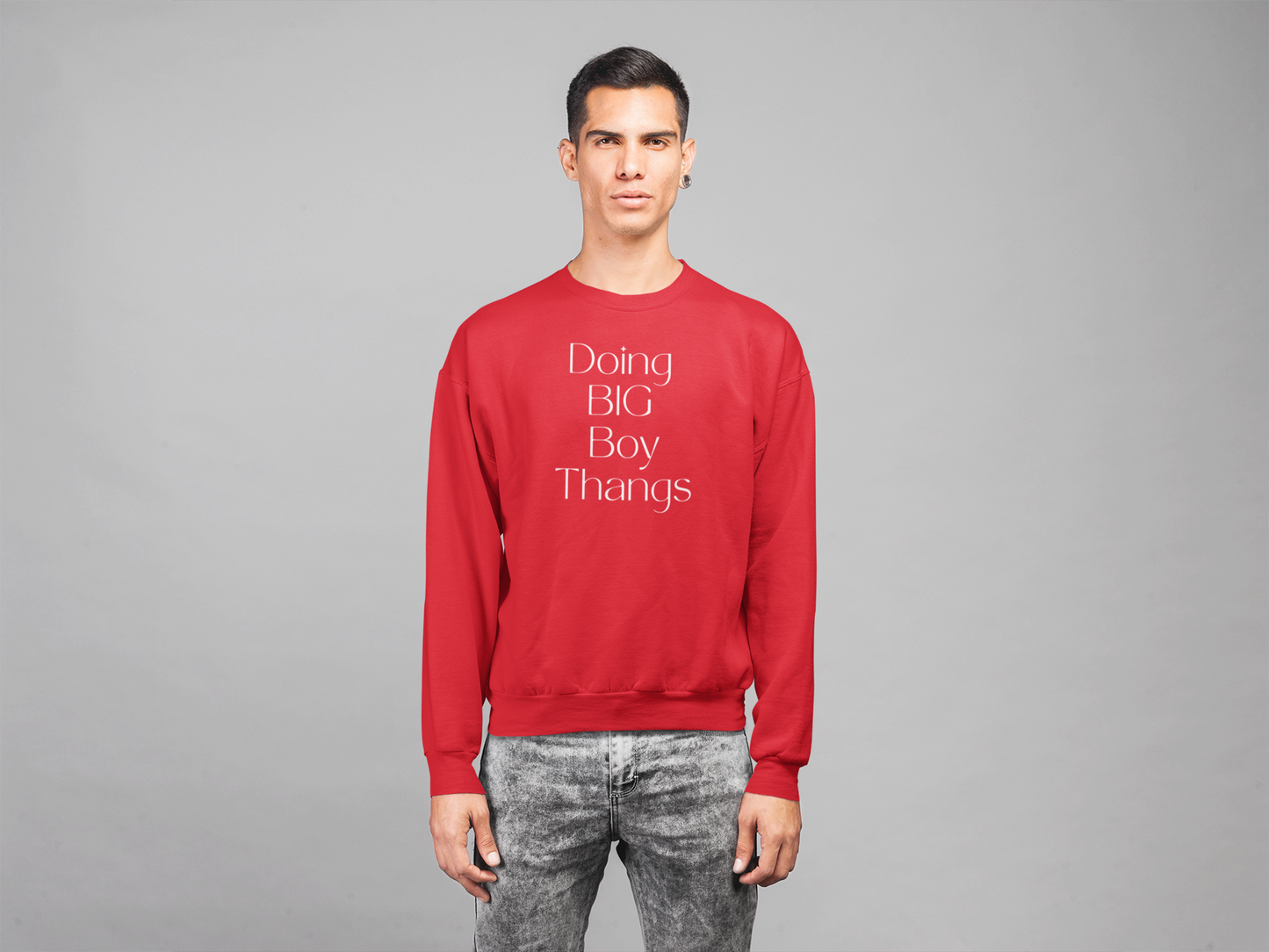 Doing Big Boy Thangs Sweatshirt